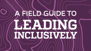 graphics banner with the text A fileld guide to Leading inclusively